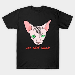 Cute cat "I'm Not Ugly" T-Shirt